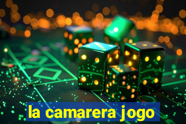 la camarera jogo